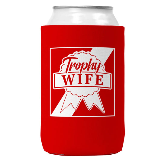 Trophy Wife Can Coozie/Cooler for 12oz Cans